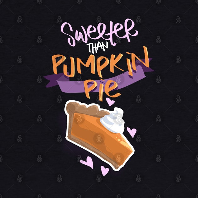 Sweeter Than Pumpkin Pie by GeekyFairy